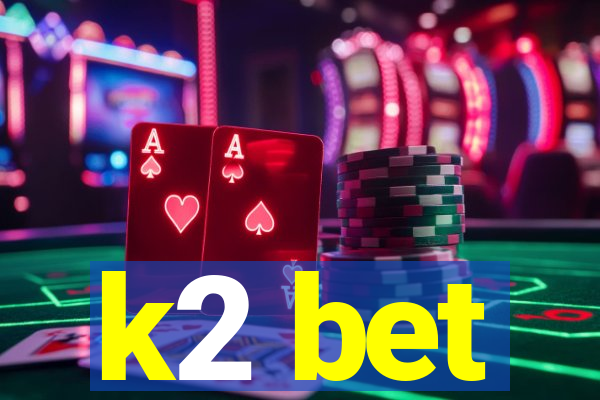 k2 bet